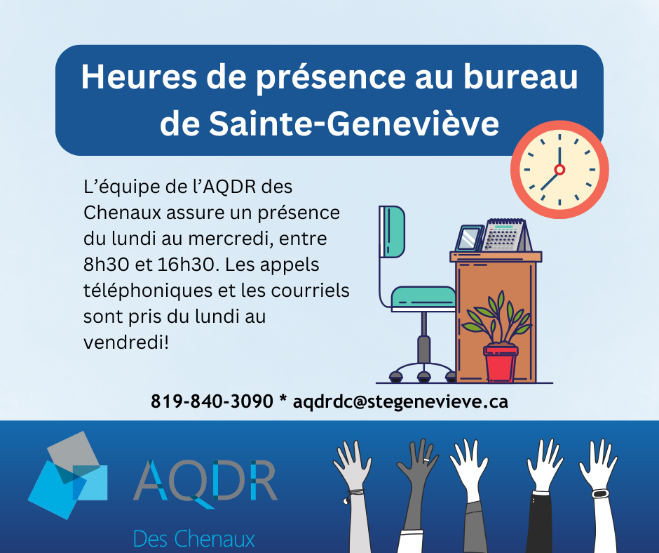 Horaire d'ouverture du bureau de l'AQDR des Chenaux